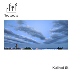 Tootscats – Kulihot St. (2021)