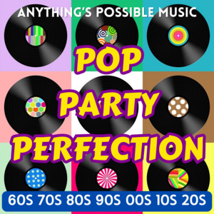 π΅Pop Party Perfectionπ΅ 60s 70s 80s 90s 00s 10s 20s