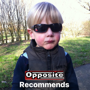 Opposite Recommends : Best New Music || Hot New Bands || Best New Indie || Fresh Finds