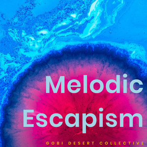 Melodic Escapism