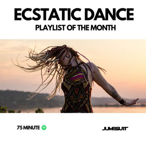 Ecstatic Dance Playlist of the Month