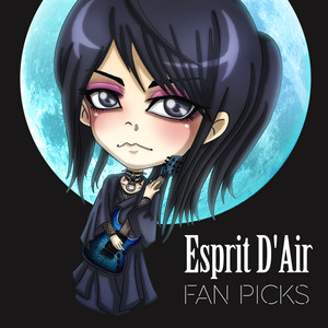 Esprit D’Air: Fan Picks