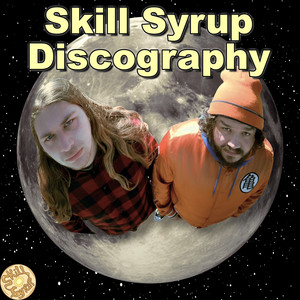 Skill Syrup Discography: Everything We’ve Ever Made