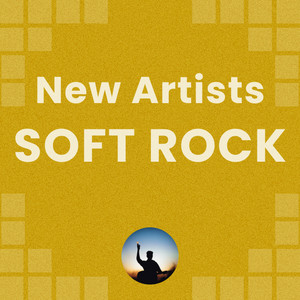 New Artists – Soft Rock