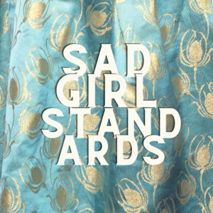 Sad Girl Standards
