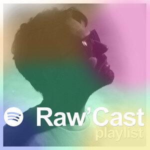 Raw’Cast Series Playlist cover