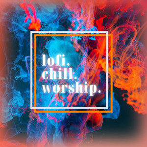 LoFi & Chill Worship cover