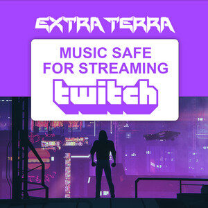 Twitch Safe Music – Cyberpunk / Synthwave – Stream Beats by Extra Terra cover