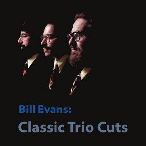 Bill Evans: Classic Trio Cuts cover
