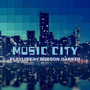Music City – Playlist by ROBSON DARKER cover