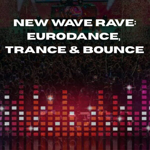 New Wave Rave: Eurodance, Trance, and Bounce cover