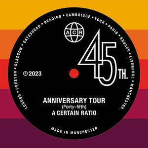 A Certain Ratio 2023 ACR:45 Tour cover