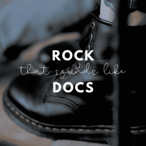 ROCK that sounds like DOC MARTENS