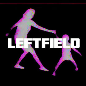 Leftfield: Ultimate Playlist
