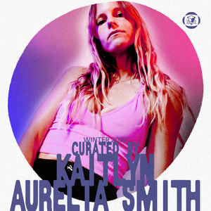 Curated By Kaitlyn Aurelia Smith