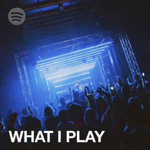 WHAT I PLAY!