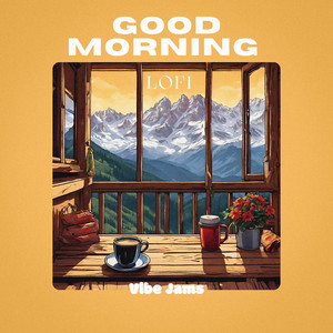 Vibe Jams: Good Morning Lofi πβοΈ