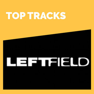 Leftfield: Top Tracks