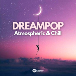 Dreampop – Atmospheric & Chill