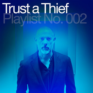 Trust a Thief #002 (Curated by: Eric Hilton)