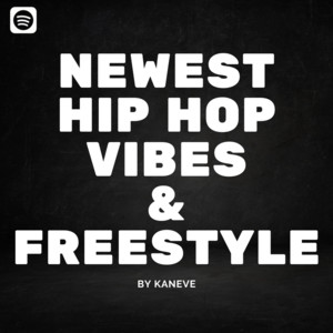 Newest Hip Hop Vibes and Freestyle