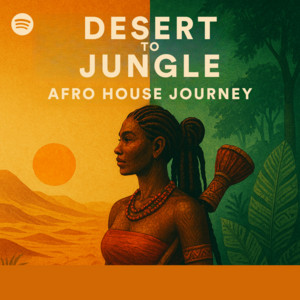 DESERT TO JUNGLE | Afro House Journey
