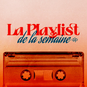 Playlist de la semaine