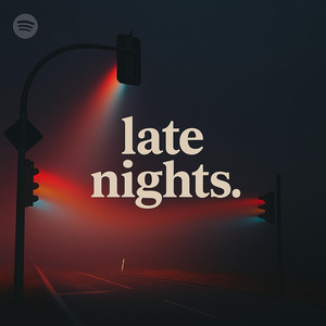 late nights.