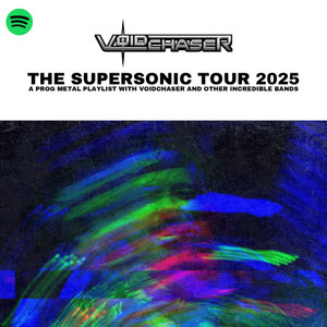 The SuperSonic Tour 2025 – A Prog Metal Playlist with Voidchaser and Other Incredible Bands