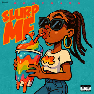 Slurp Me 🥤
