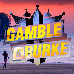 Gamble & Burke SUMMER 2019 DJ Mix