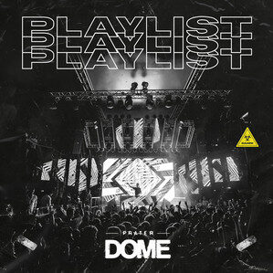 PraterDOME Playlist