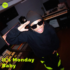 It’s Monday Baby