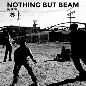 NOTHING BUT BEAM