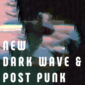 New Dark Wave | Goth | Post Punk