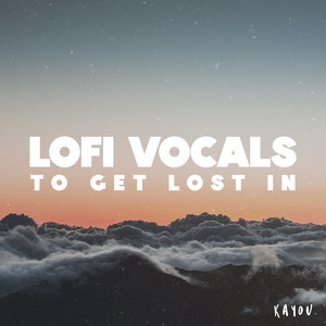 lofi vocals to get lost in