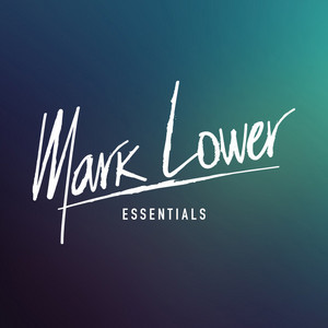 Mark Lower’s Essentials
