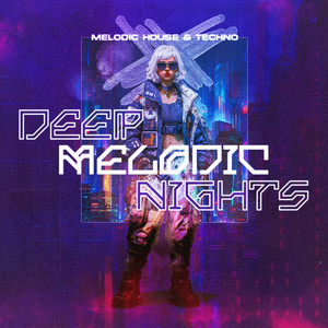 Melodic House & Techno – DEEP MELODIC NIGHTS