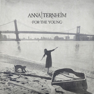 For The Young – Anna Ternheim