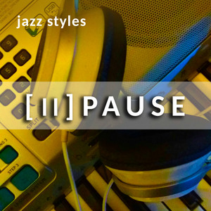 PAUSE – instrumental jazz styles mix