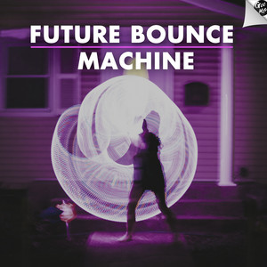 Future Bounce Machine