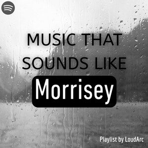 Music That Sounds Like Morrisey