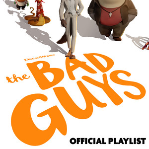 THE BAD GUYS – Official Playlist!