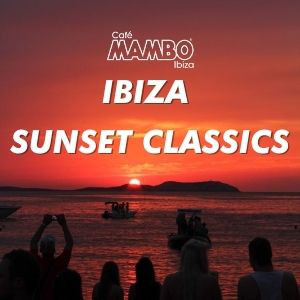 Cafe Mambo Ibiza Sunset Classics