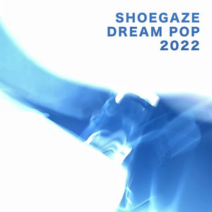 Shoegaze / Dream Pop 2022