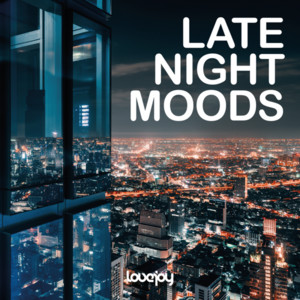 LATE NIGHT MOODS