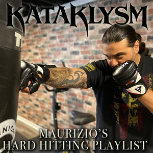 KATAKLYSM – Maurizio’s Hard Hitting Playlist