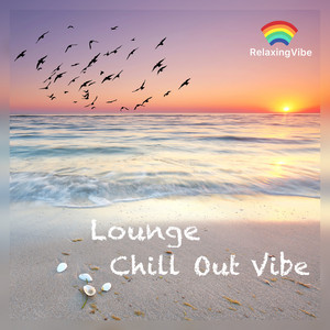 Lounge Chillout Vibe – (Chillout, Downbeat, Jazz, Soul, and Drum & Bass)