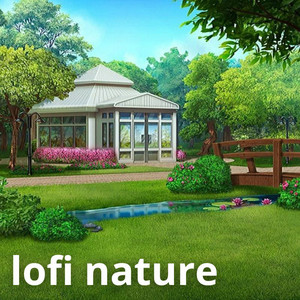 lofi nature / lo-fi garden 🍃