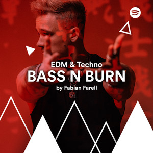 BASS N’ BURN | EDM, TECHNO, HARDER STYLEZ – by Fabian Farell
